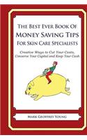 The Best Ever Book of Money Saving Tips for Skin Care Specialists