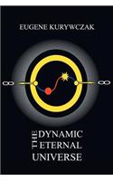 The Dynamic Eternal Universe