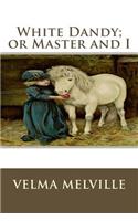 White Dandy; or Master and I