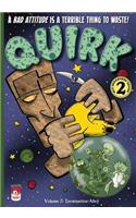 Quirk Volume 2