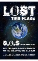 Lost This Place: Save our sanity, society, sincerity. Any one, or anyone, will do.
