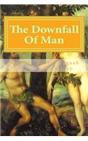 The Downfall Of Man