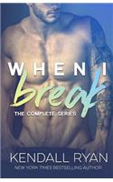 When I Break Complete Series