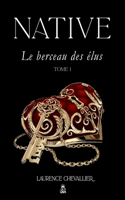 Native - Le berceau des elus, Tome 1: (1 Native)