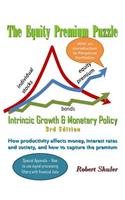 The Equity Premium Puzzle, Intrinsic Growth & Monetary Policy