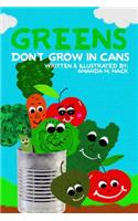 Greens Don't Grow In Cans