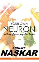 Your Own Neuron: A Tour of Your Psychic Brain
