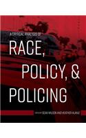 Critical Analysis of Race, Policy, and Policing