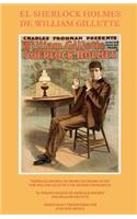 El Sherlock Holmes de William Gillette: (Spanish)