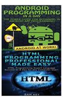 Android Programming in a Day! & HTML Professional Programming Made Easy