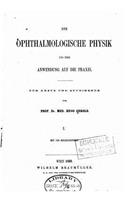 ophthalmologische Physik und ihre Anwendung auf die Praxis