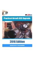 Practical Airsoft AEG Upgrade 2016 Edition