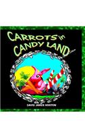 Carrots in Candy Land