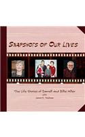 Snapshots of Our Lives: The Life Stories of Darrell and Billie Miller