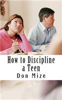 How to Discipline a Teen