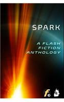 Spark: A Flash Fiction Anthology