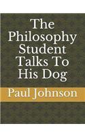 The Philosophy Student Talks to His Dog
