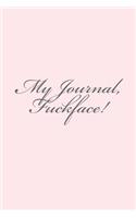 My Journal, Fuckface!: A 6 x 9 Lined Journal