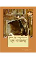 His last bow; a reminiscence of Sherlock Holmes. By: Arthur Conan Doyle. (collection of previously published )