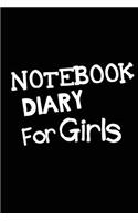 Notebook Diary For Girls: Blank Journal Notebook To Write In