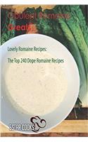 Opulent Romaine Greats: Lovely Romaine Recipes, the Top 240 Dope Romaine Recipes