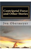 Centripetal Force and Other Stories