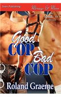 Good Cop, Bad Cop (Siren Publishing Menage and More Manlove)