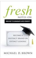 Fresh Notes on How Not to Graduate Into Poverty: Become a Distinct Brand or Extinct Generic