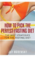 How to Pick the Perfect Fasting Diet