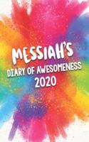 Messiah's Diary of Awesomeness 2020: Unique Personalised Full Year Dated Diary Gift For A Boy Called Messiah - Perfect for Boys & Men - A Great Journal For Home, School College Or Work.