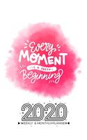 2020 Planner Calendar Weekly And Monthly - Every Moment is a Fresh Beginning