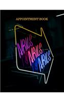 Nails Appointment Book: Designed for use by individual mobile/home-based nail technicians, or maybe those who have a small nail/beauty shop or just rent a space for their b