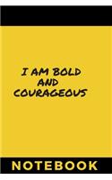 I am bold and courageous Notebook