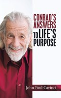 Conrad's Answers to Life's Purpose