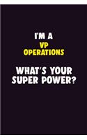 I'M A VP Operations, What's Your Super Power?
