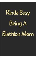 Kinda Busy Being A Biathlon Mom