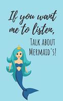 If you want me to listen, talk about mermaid's! - Notebook