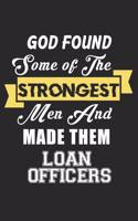 God Found Some of The Strongest Men And Made Them Loan Officer