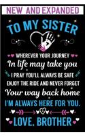To my Sister I'm Always Here For You. Love, Brother