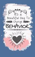 It's A Beautiful Day To Change Behavior