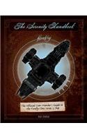 The Serenity Handbook: The Official Crew Member's Guide to the Firefly-Class Series 3 Ship