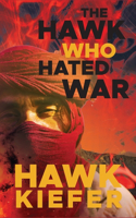 Hawk Who Hated War