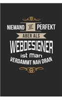 Niemand ist perfekt aber als Webdesigner ist man verdammt nah dran