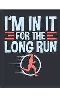 I'm In It For The Long Run: Running Notebook For Runner, Blank Lined Training And Workout Logbook, 150 Pages for writing notes, college ruled
