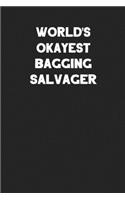 World's Okayest Bagging Salvager