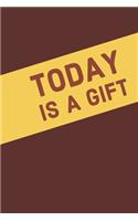 Today is a Gift
