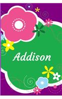 Addison: A Journal for Girls - Personalized with your Own Name! 6x9 inches, 110 lined pages.