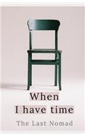 When I have time