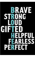 Brave Strong Loud Gifted Helpful Fearless Perfect