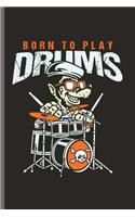 Born to Play Drums